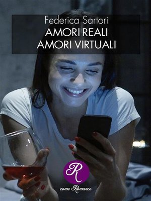 cover image of Amori reali. Amori virtuali.